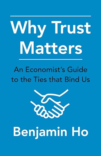 Why Trust Matters: An Economist's Guide to the Ties That Bind Us von Columbia University Press